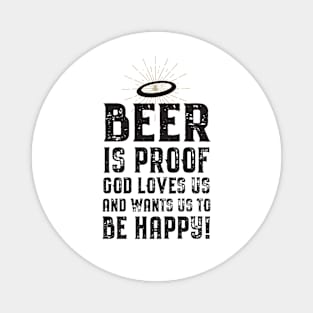 Beer is Proof That God Loves Us! Magnet